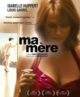 Смотреть Онлайн Моя Мать / Ma mere [2004]